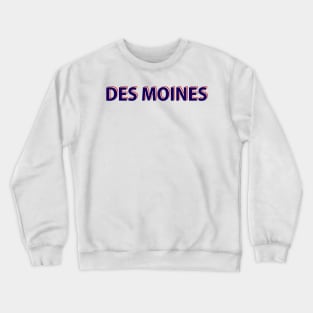 Des Moines Text Crewneck Sweatshirt